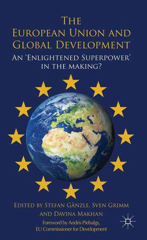 The European Union and Global Development: An 'Enlightened Superpower' in the Making? de S. Gänzle