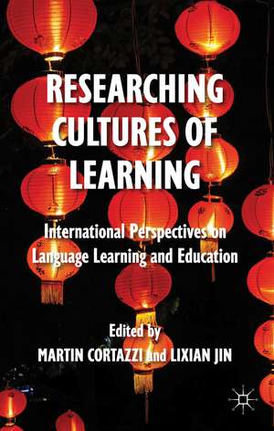 Researching Cultures of Learning: International Perspectives on Language Learning and Education de M. Cortazzi