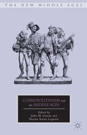 Cosmopolitanism and the Middle Ages de J. Ganim