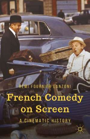 French Comedy on Screen: A Cinematic History de R. Lanzoni