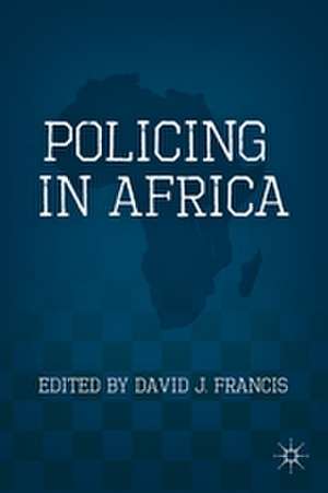 Policing in Africa de D. Francis