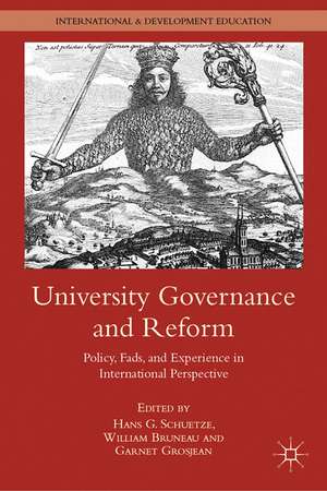 University Governance and Reform: Policy, Fads, and Experience in International Perspective de H. Schuetze