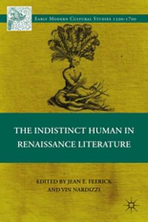 The Indistinct Human in Renaissance Literature de J. Feerick