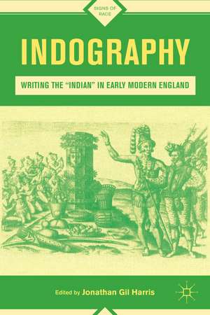 Indography: Writing the "Indian" in Early Modern England de J. Harris