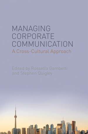 Managing Corporate Communication: A Cross-Cultural Approach de Rossella Gambetti