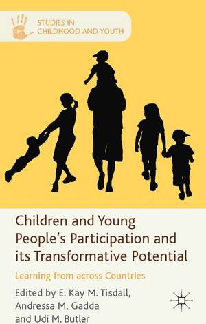 Children and Young People's Participation and Its Transformative Potential: Learning from across Countries de E.K.M. Tisdall