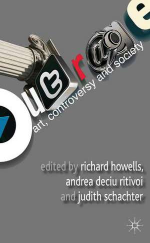 Outrage: Art, Controversy, and Society de R. Howells