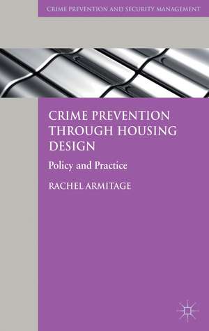 Crime Prevention through Housing Design: Policy and Practice de R. Armitage