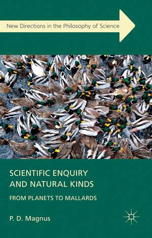 Scientific Enquiry and Natural Kinds: From Planets to Mallards de P. Magnus