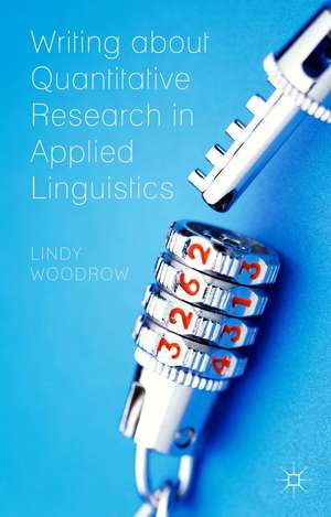 Writing about Quantitative Research in Applied Linguistics de L. Woodrow