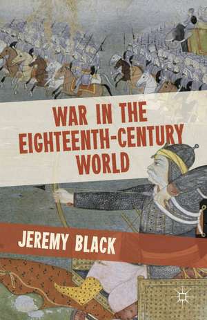 War in the Eighteenth-Century World de Jeremy Black