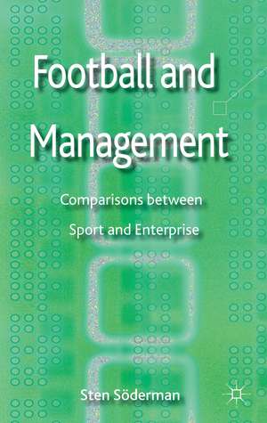 Football and Management: Comparisons between Sport and Enterprise de S. Soderman