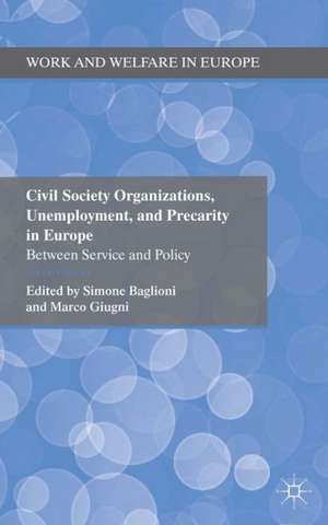 Civil Society Organizations, Unemployment, and Precarity in Europe: Between Service and Policy de Simone Baglioni