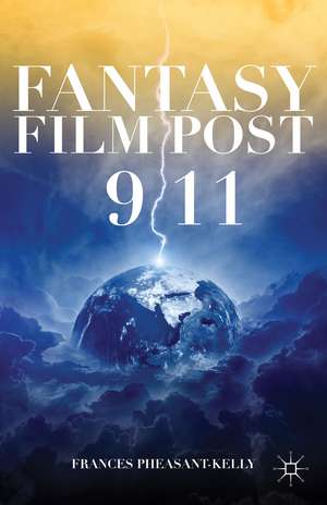 Fantasy Film Post 9/11 de F. Pheasant-Kelly