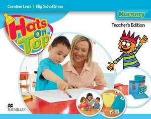 Hats On Top Teacher's Edition + Webcode Nursery Level de LINSE C SCHOTTMAN