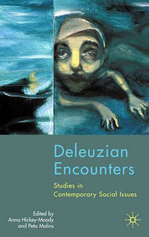 Deleuzian Encounters: Studies in Contemporary Social Issues de A. Hickey-Moody