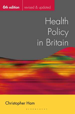 Health Policy in Britain de Christopher Ham