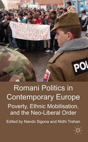 Romani Politics in Contemporary Europe: Poverty, Ethnic Mobilization, and the Neoliberal Order de N. Sigona