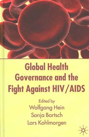 Global Health Governance and the Fight Against HIV/AIDS de W. Hein