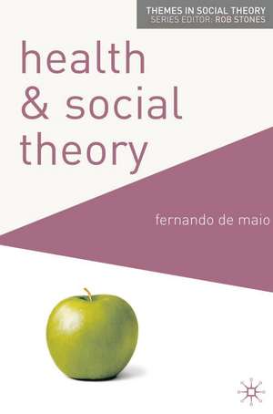 Health and Social Theory de Fernando De Maio