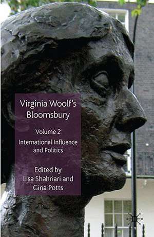 Virginia Woolf’s Bloomsbury, Volume 2: International Influence and Politics de L. Shahriari