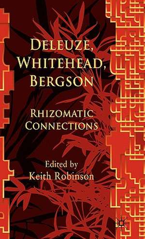 Deleuze, Whitehead, Bergson: Rhizomatic Connections de K. Robinson