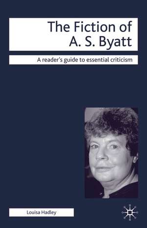 The Fiction of A.S. Byatt de Louisa Hadley