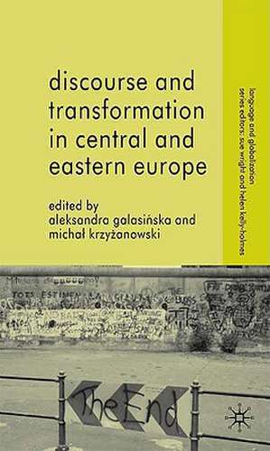 Discourse and Transformation in Central and Eastern Europe de A. Galasinska