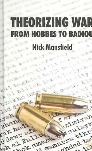 Theorizing War: From Hobbes to Badiou de N. Mansfield