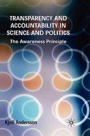 Transparency and Accountability in Science and Politics: The Awareness Principle de K. Andersson