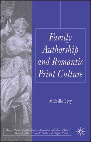 Family Authorship and Romantic Print Culture de M. Levy