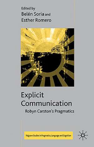 Explicit Communication: Robyn Carston's Pragmatics de B. Soria