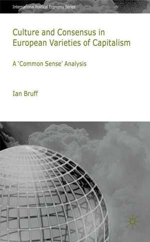 Culture and Consensus in European Varieties of Capitalism: A "Common Sense" Analysis de I. Bruff