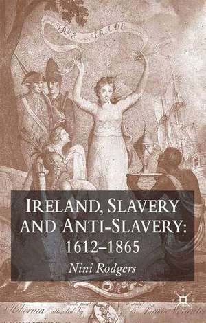 Ireland, Slavery and Anti-Slavery: 1612-1865 de N. Rodgers