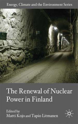 The Renewal of Nuclear Power in Finland de M. Kojo