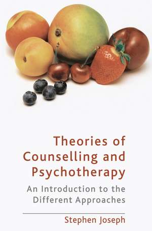 Theories of Counselling and Psychotherapy: An Introduction to the Different Approaches de Stephen Joseph