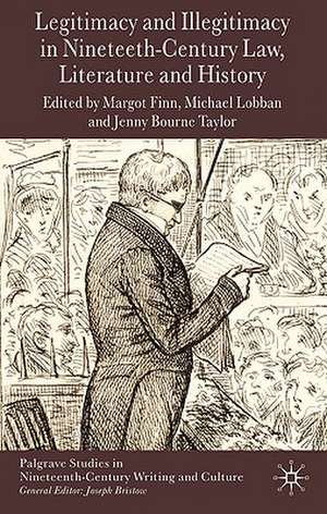 Legitimacy and Illegitimacy in Nineteenth-Century Law, Literature and History de M. Finn