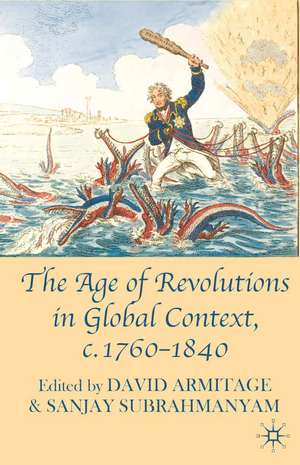 The Age of Revolutions in Global Context, c. 1760-1840 de Professor David Armitage