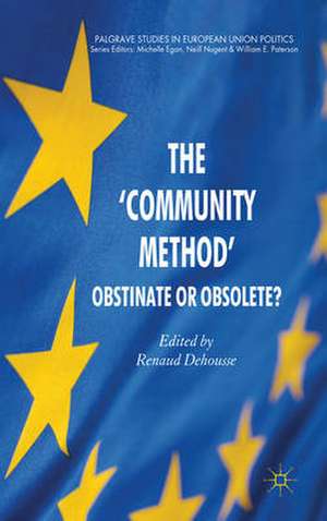 The 'Community Method': Obstinate or Obsolete? de R. Dehousse