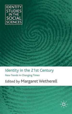 Identity in the 21st Century: New Trends in Changing Times de M. Wetherell