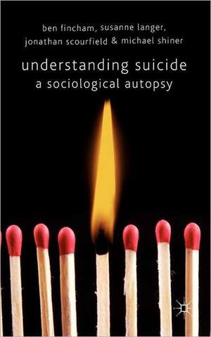 Understanding Suicide: A Sociological Autopsy de B. Fincham