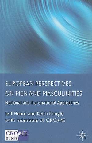 European Perspectives on Men and Masculinities: National and Transnational Approaches de J. Hearn