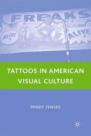 Tattoos in American Visual Culture de M. Fenske