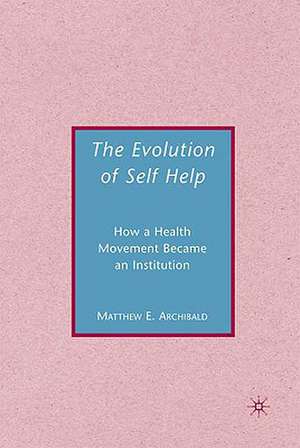 The Evolution of Self-Help de M. Archibald