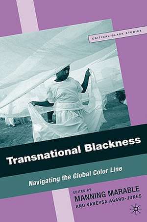 Transnational Blackness: Navigating the Global Color Line de M. Marable