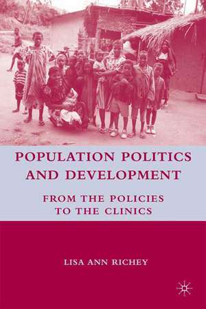 Population Politics and Development: From the Policies to the Clinics de L. Richey