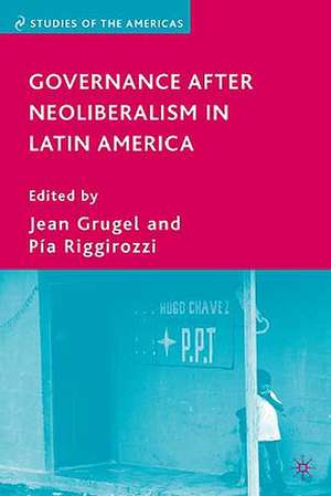 Governance after Neoliberalism in Latin America de J. Grugel