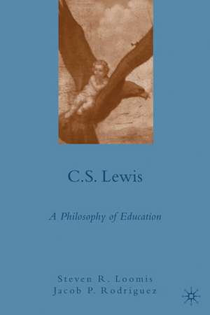 C.S. Lewis: A Philosophy of Education de S. Loomis