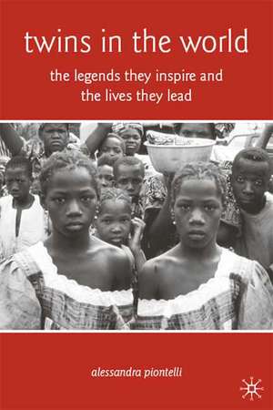 Twins in the World: The Legends They Inspire and the Lives They Lead de A. Piontelli