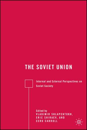 The Soviet Union: Internal and External Perspectives on Soviet Society de E. Shiraev